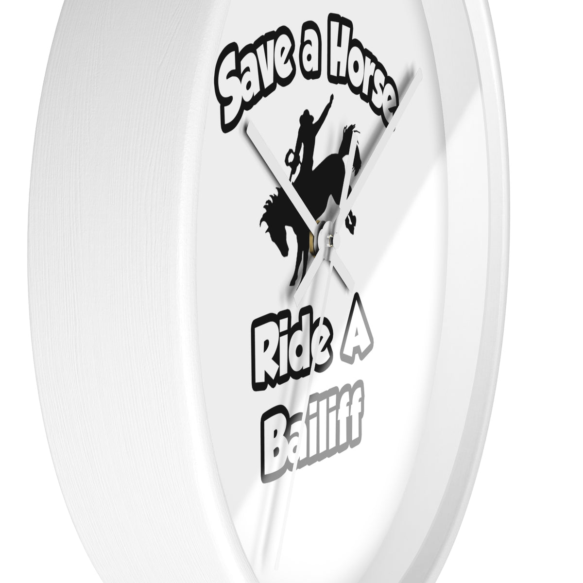 Save a Horse, Ride a Bailiff - Wall Clock