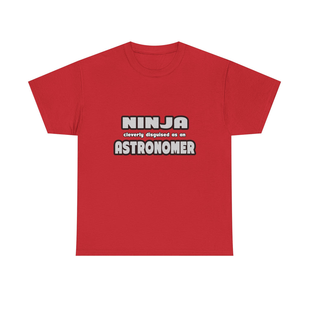 Ninja Cleverly Disguised As An Astronomer - Unisex Heavy Cotton Tee