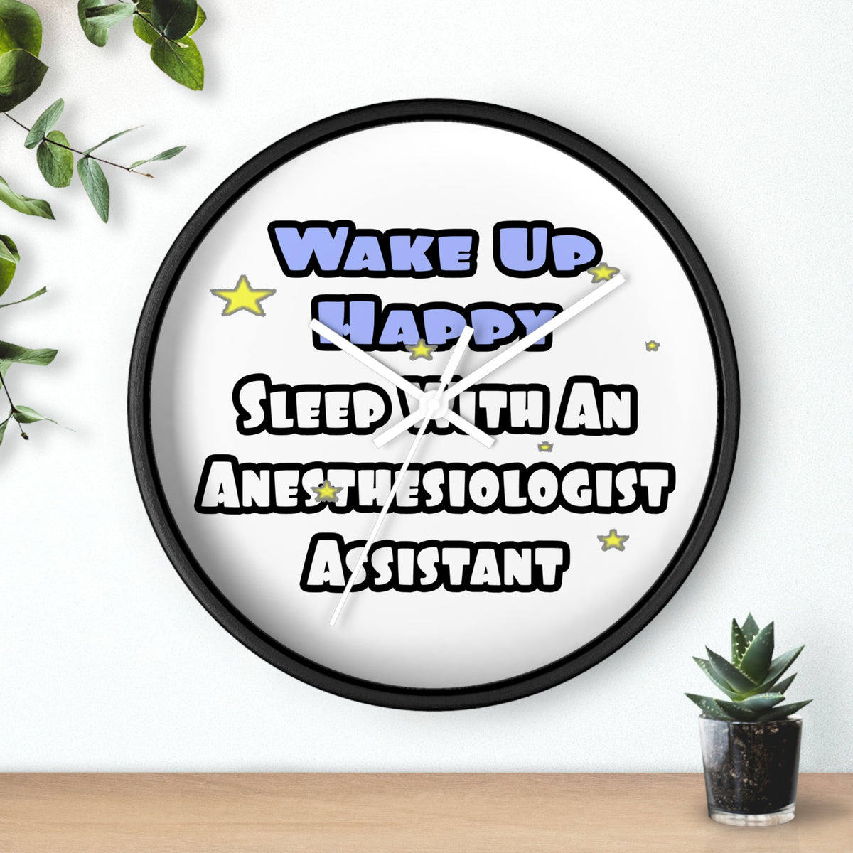 Wake Up Happy .. Sleep With Anesthesiologist Asst - Wall Clock