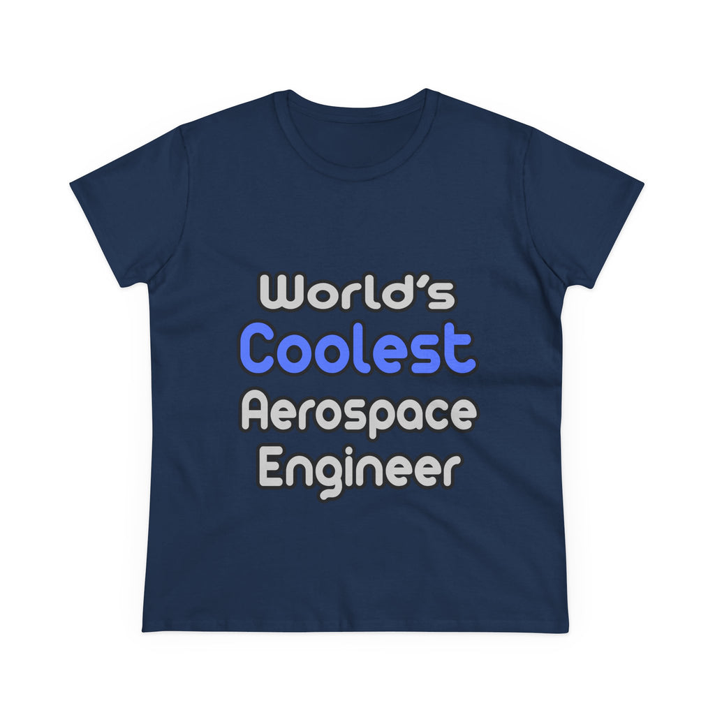 World's Coolest Aerospace Engineer - Women's Midweight Cotton Tee
