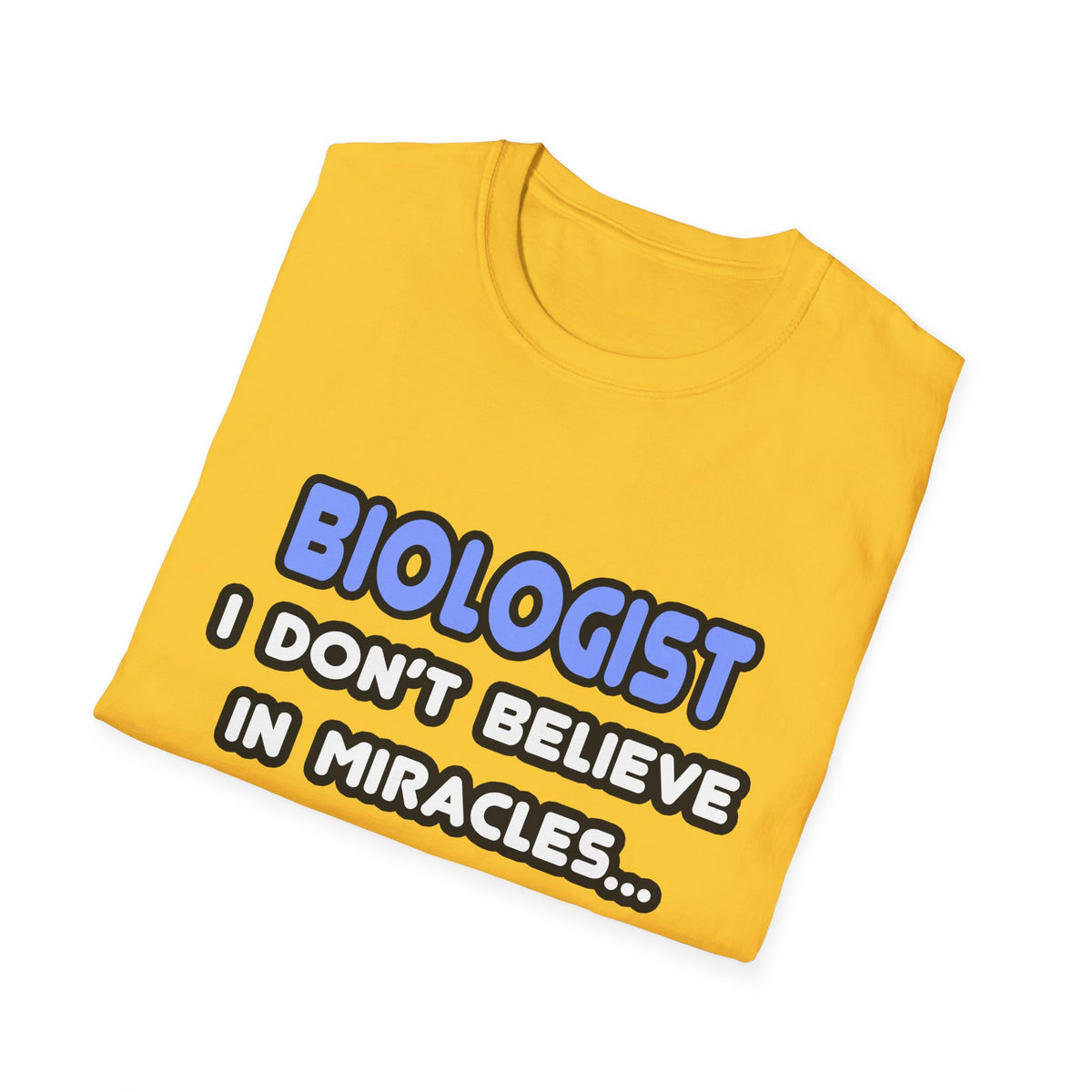 Miracles and Biologists - Unisex Softstyle T-Shirt