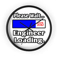 Please Wait...Engineer Loading - Wall Clock