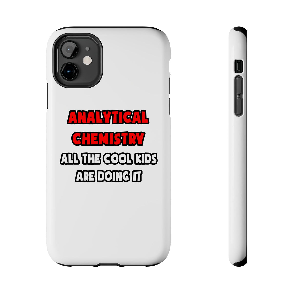 Funny Analytical Chemist Shirts - Tough Phone Cases