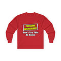 Professional Anesthesiologist...Don't Try This - Unisex Ultra Cotton Long Sleeve Tee