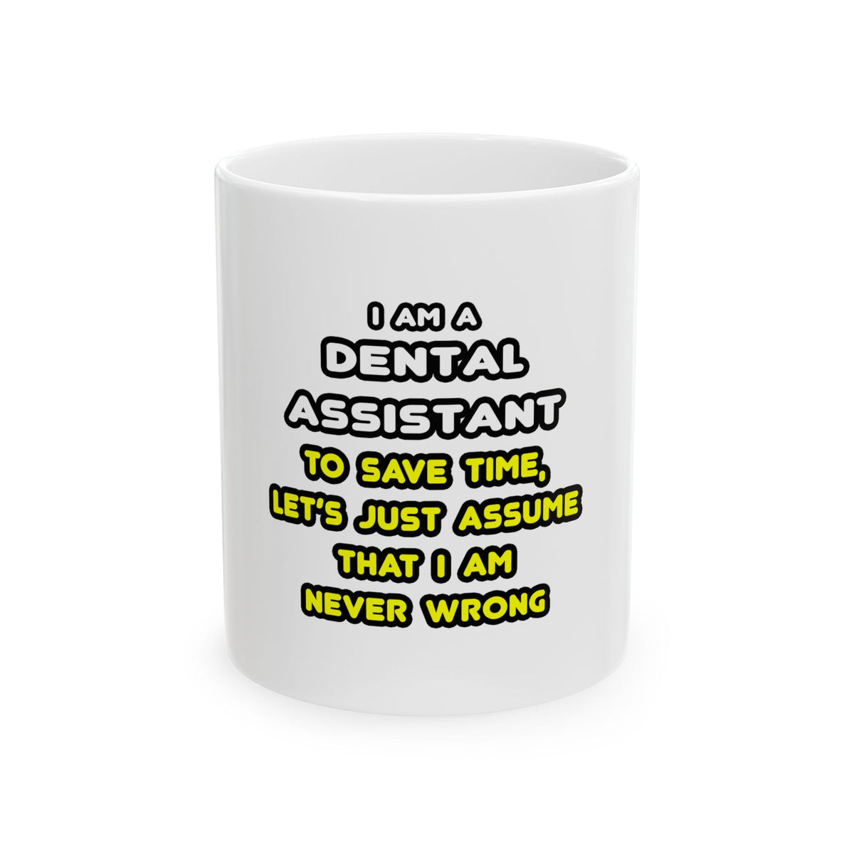Funny Dental Assistant T Shirts - Ceramic Mug, (11oz, 15oz)