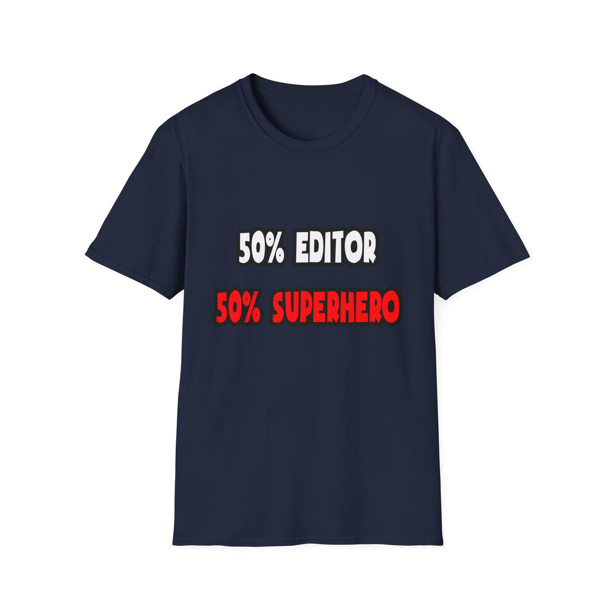 Half Editor ... Half Superhero - Unisex Softstyle T-Shirt