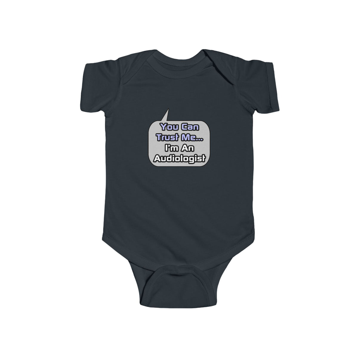 Trust Me .. I'm an Audiologist - Infant Fine Jersey Bodysuit