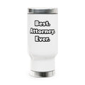 Best. Attorney. Ever - Stainless Steel Travel Mug with Handle, 14oz