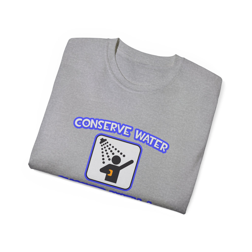 Conserve Water .. Shower With a Doctor - Unisex Ultra Cotton Tee
