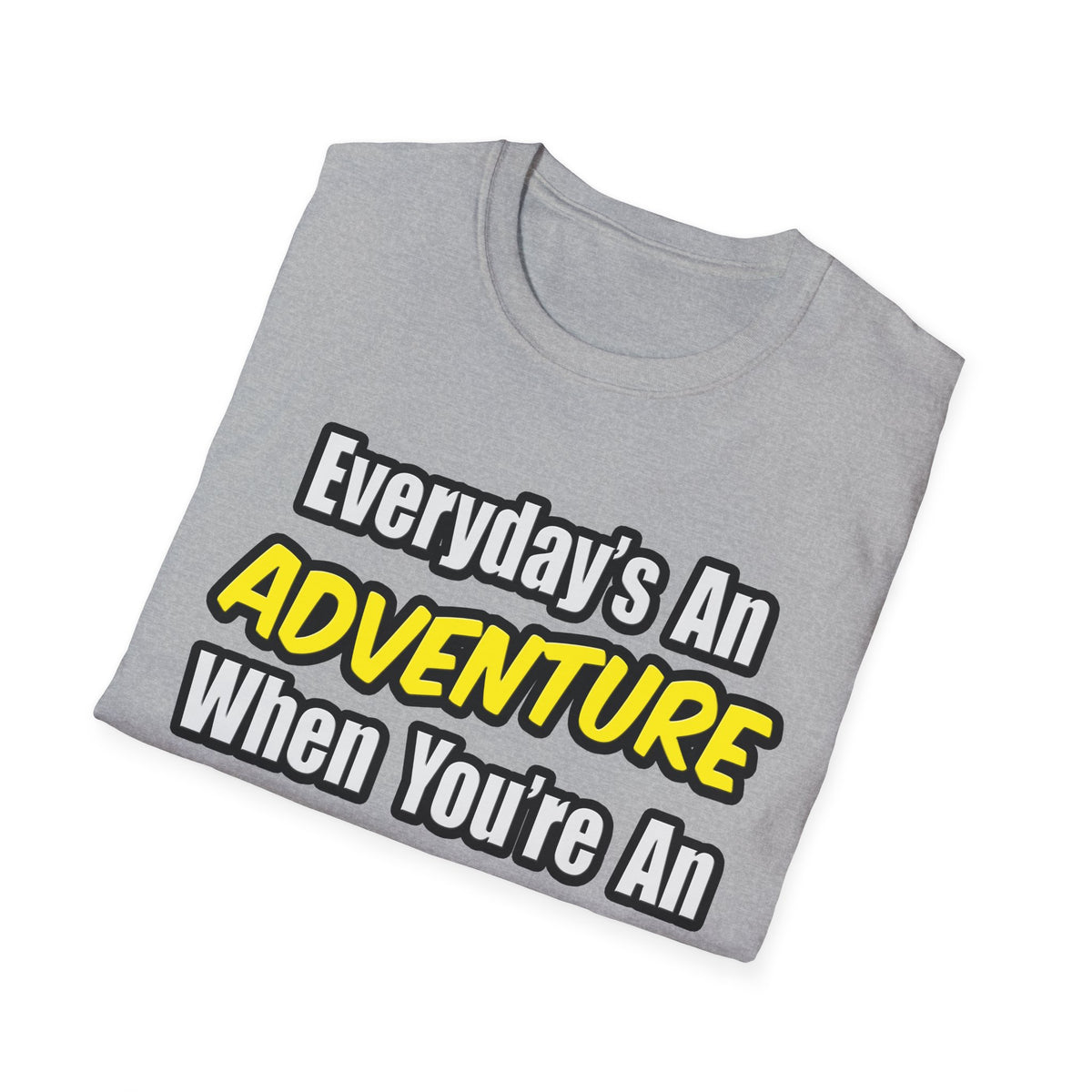 Everyday's An Adventure .. Entomologist - Unisex Softstyle T-Shirt