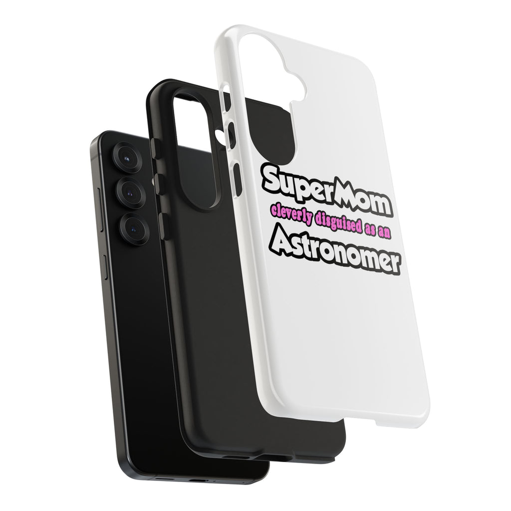 SuperMom...Astronomer - Tough Phone Cases