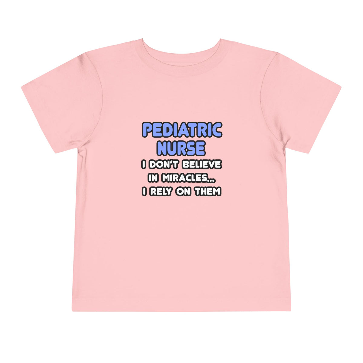 Miracles and Pediatric Nurses - Toddler Short Sleeve Tee