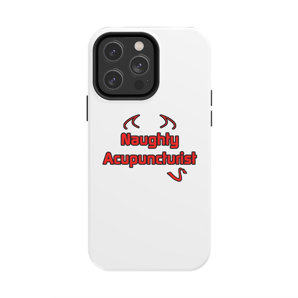 Naughty Acupuncturist - Tough Phone Cases