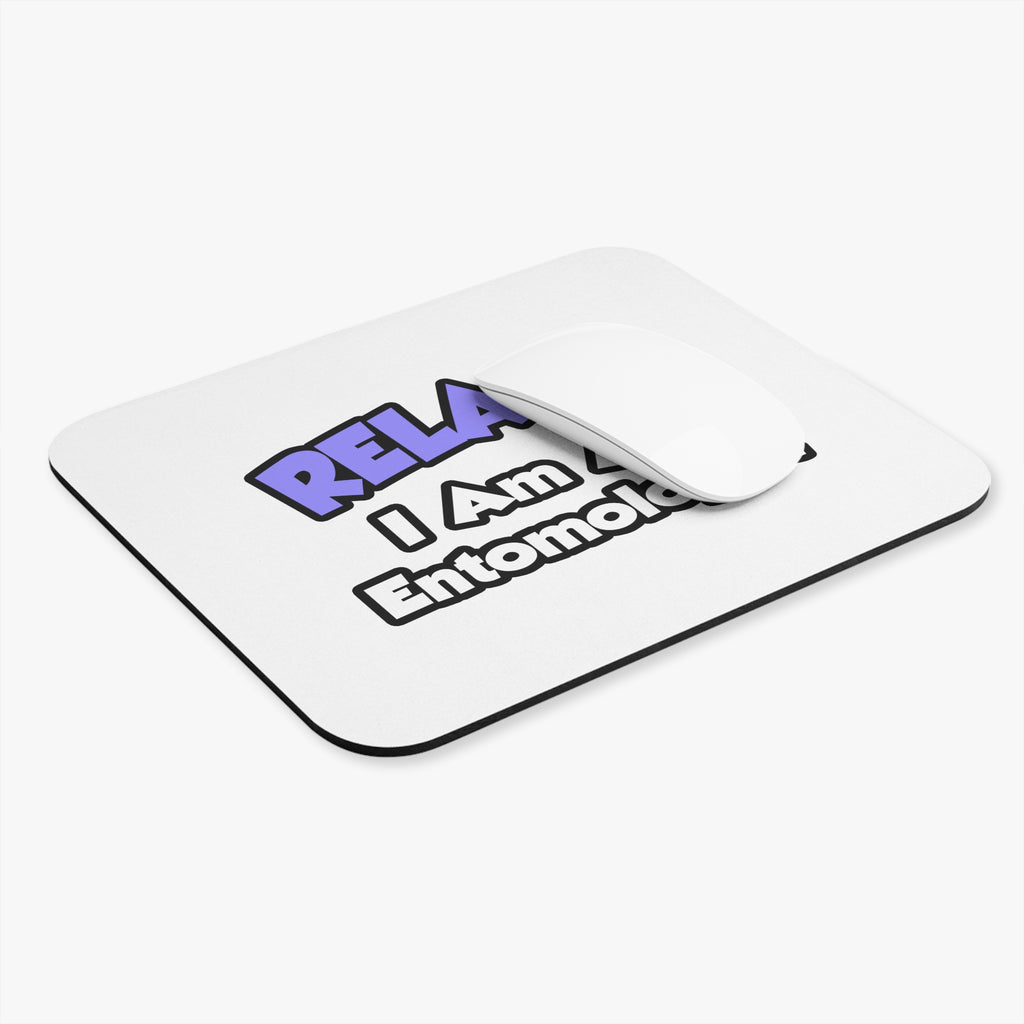 Relax ... I Am An Entomologist - Mouse Pad (Rectangle)