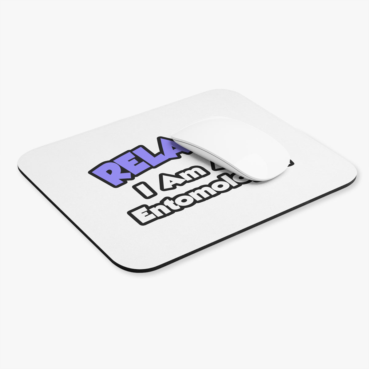 Relax ... I Am An Entomologist - Mouse Pad (Rectangle)