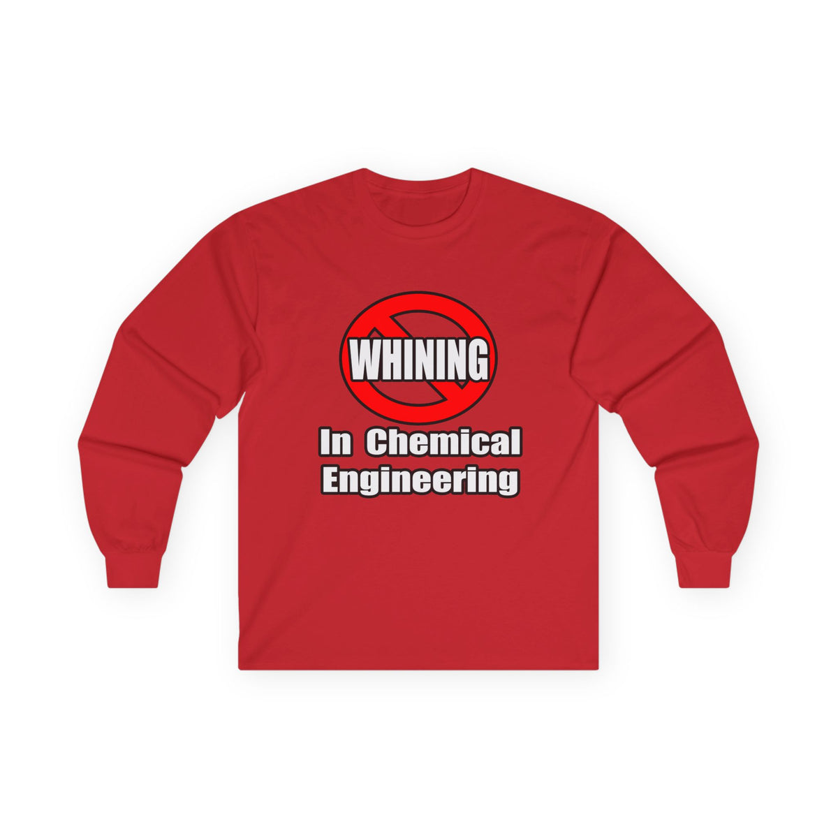 No Whining In Chemical Engineering - Unisex Ultra Cotton Long Sleeve Tee