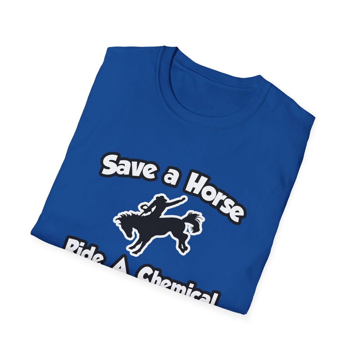 Save a Horse .. Ride a Chemical Engineer - Unisex Softstyle T-Shirt