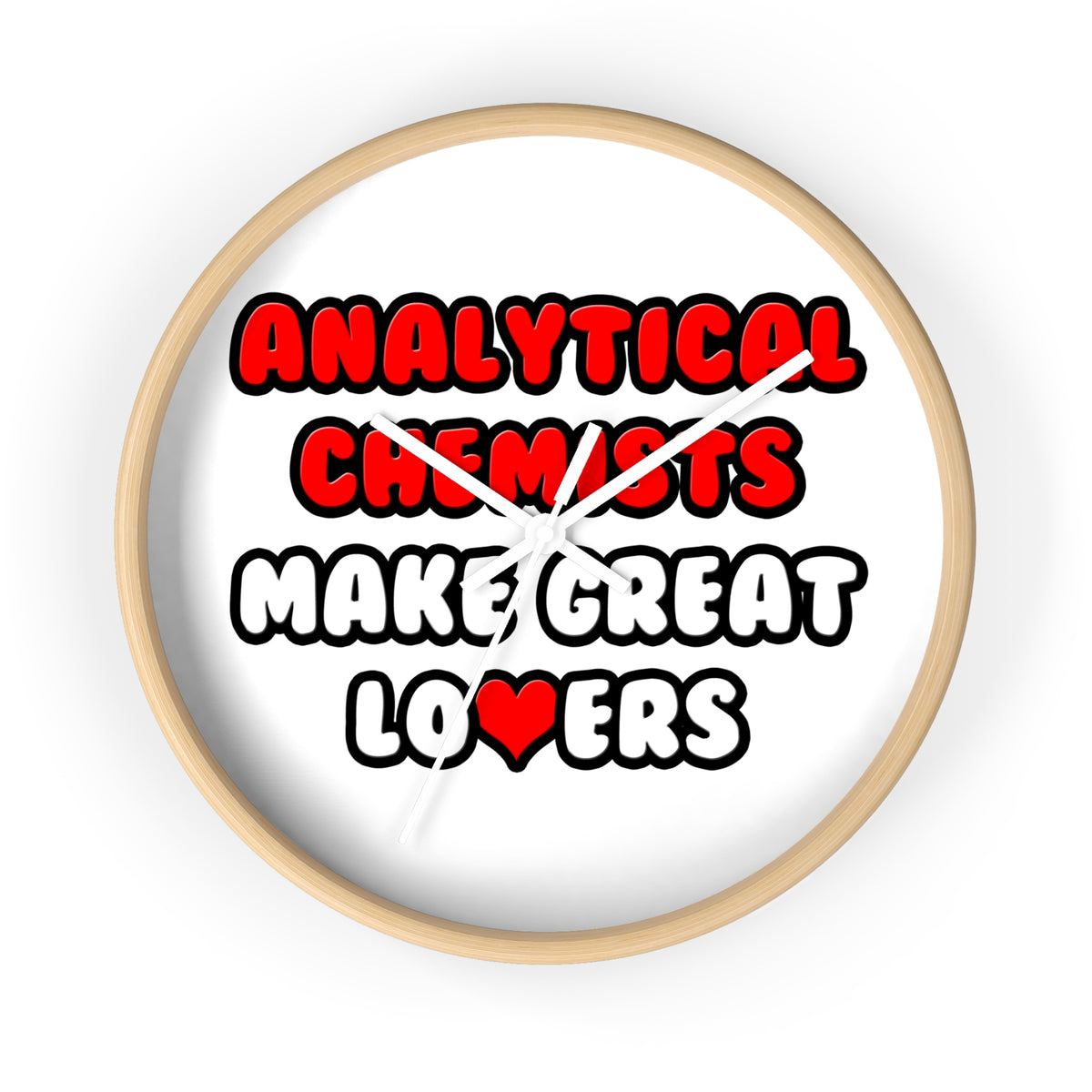 Analytical Chemists Make Great Lovers - Wall Clock
