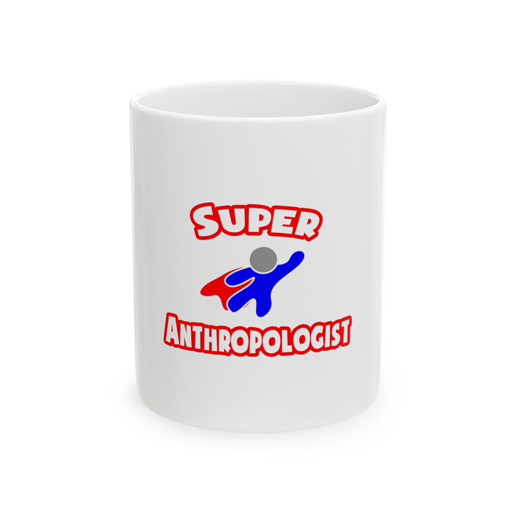 Super Anthropologist - Ceramic Mug, (11oz, 15oz)