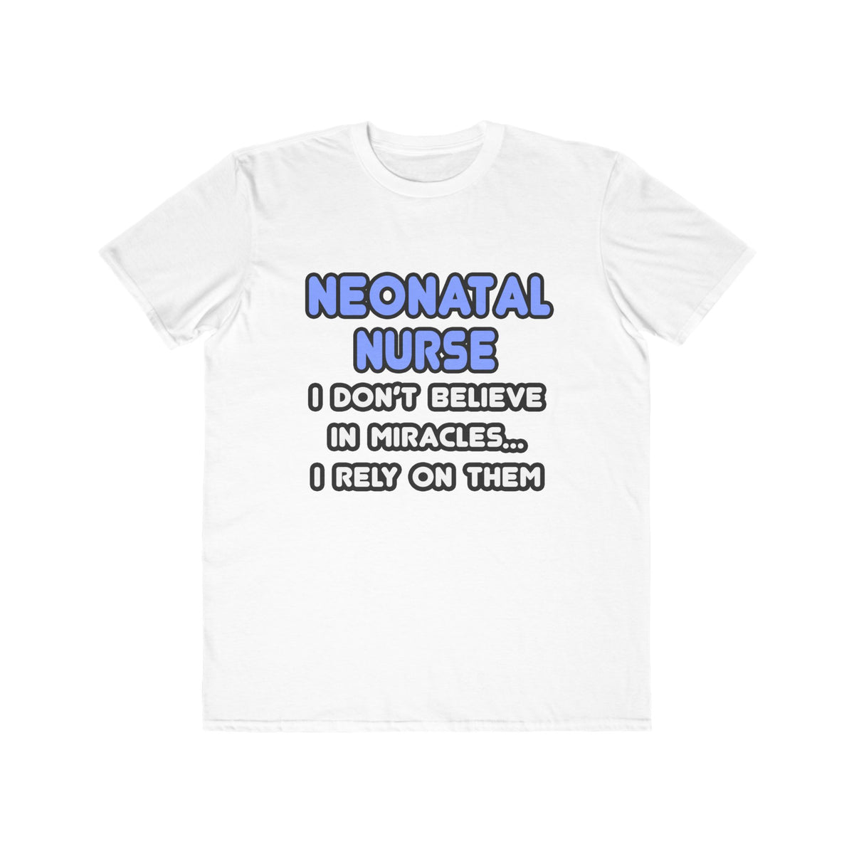 Miracles and Neonatal Nurses - Men's Lightweight Fashion Tee