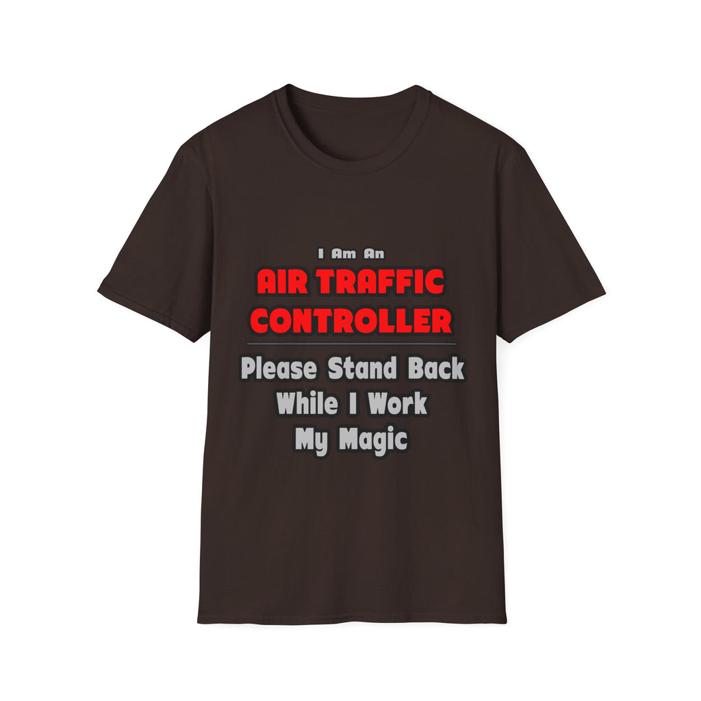 Air Traffic Controller...Work My Magic - Unisex Softstyle T-Shirt