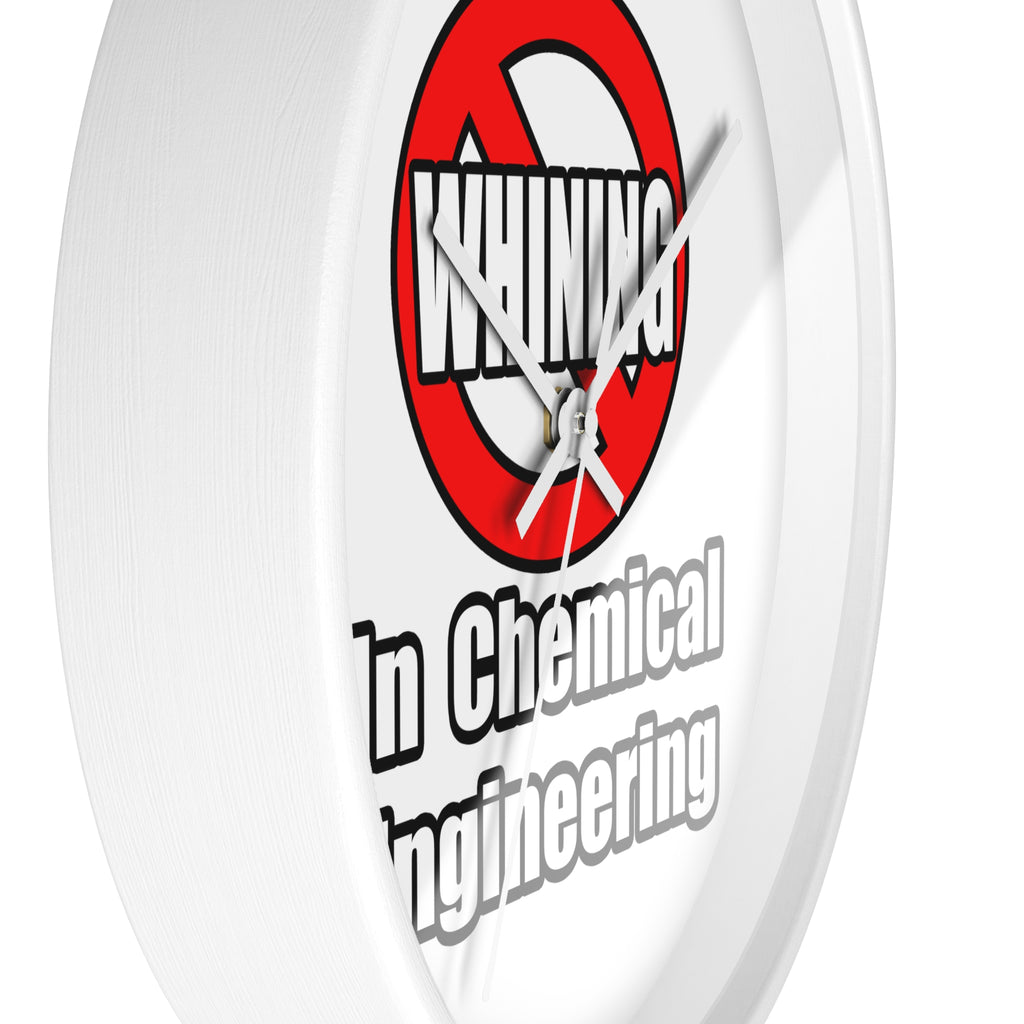 No Whining In Chemical Engineering - Wall Clock