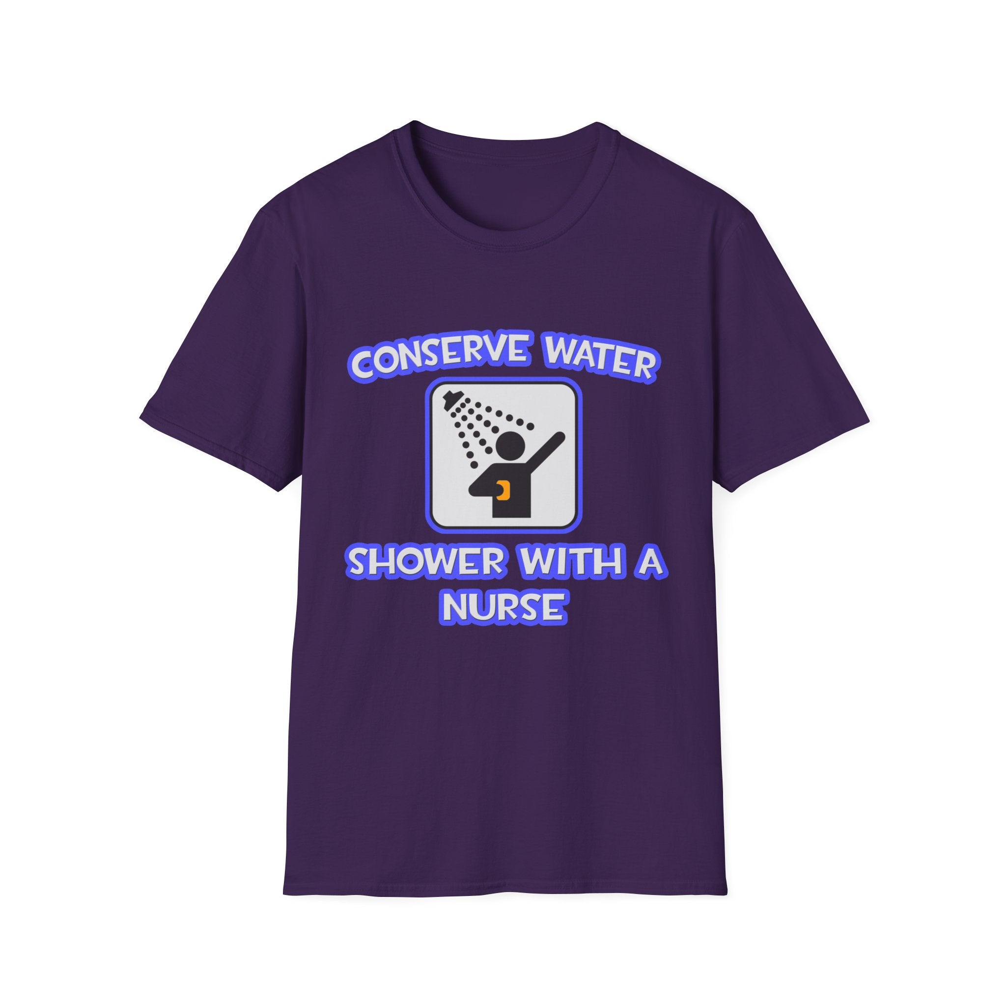 Conserve Water .. Shower With a Nurse - Unisex Softstyle T-Shirt