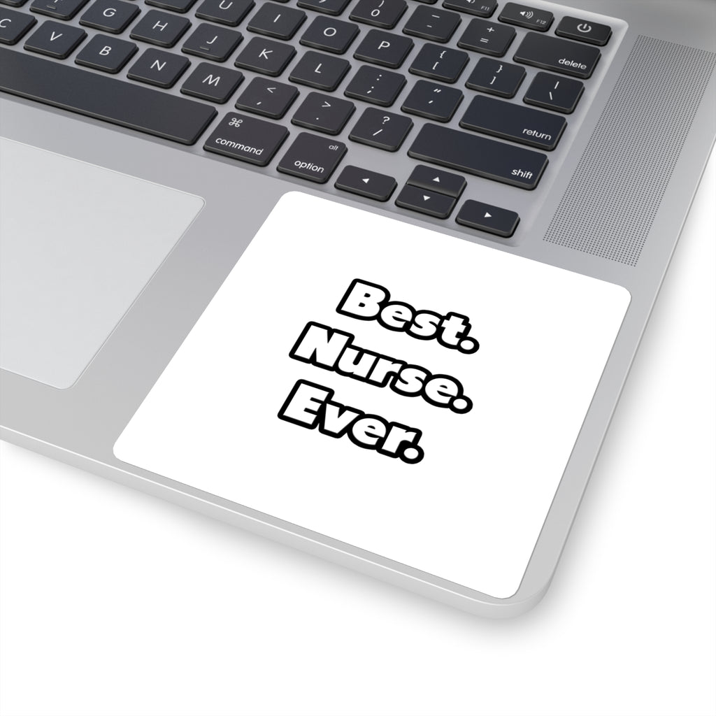 Best. Nurse. Ever - Square Stickers