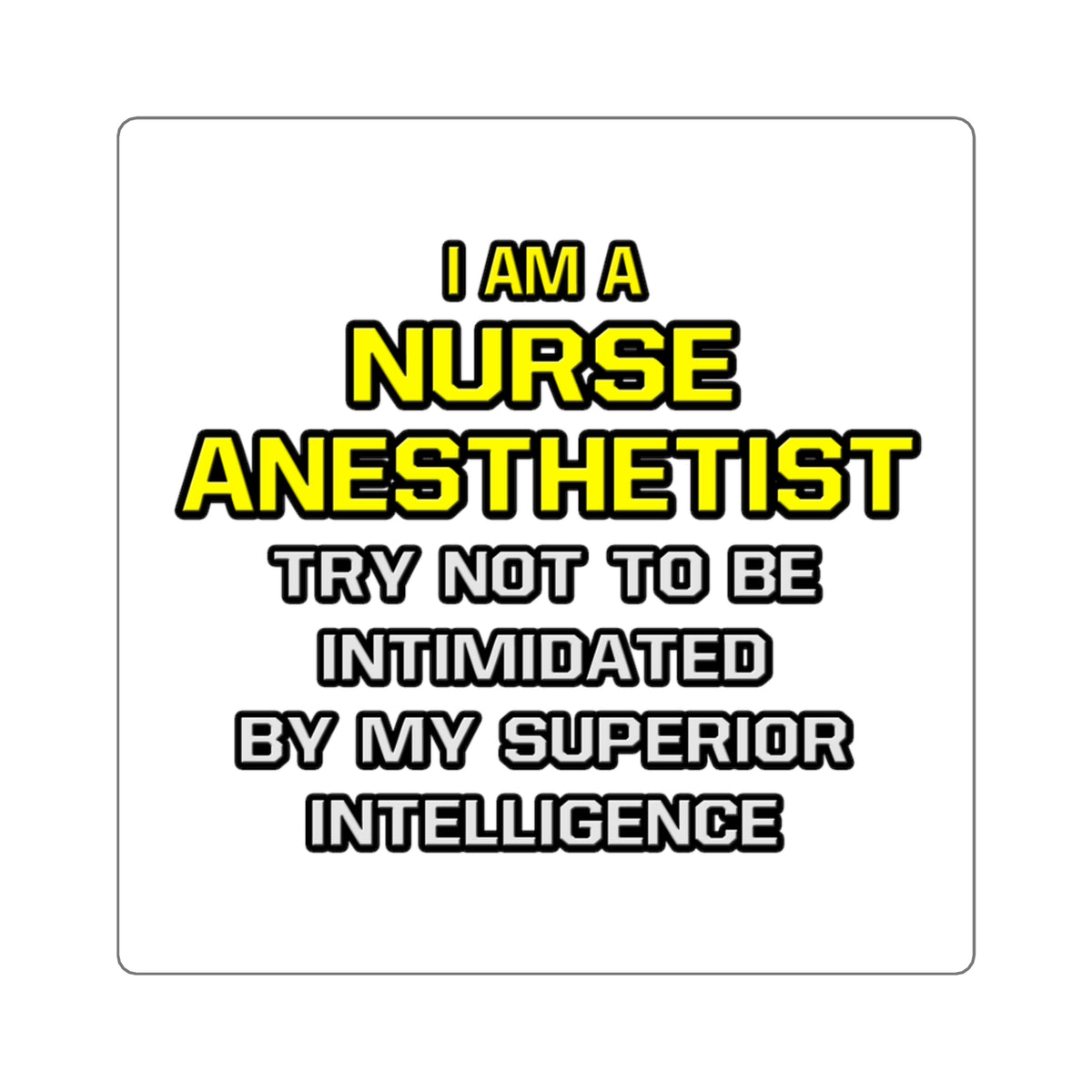 Nurse Anesthetist...Superior Intelligence - Square Stickers