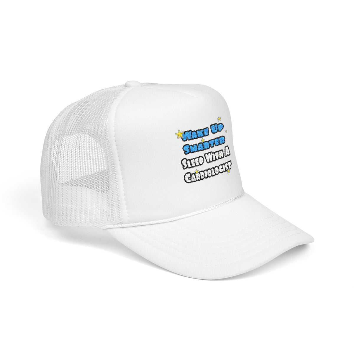 Wake Up Smarter...Sleep With a Cardiologist - Foam Trucker Hat