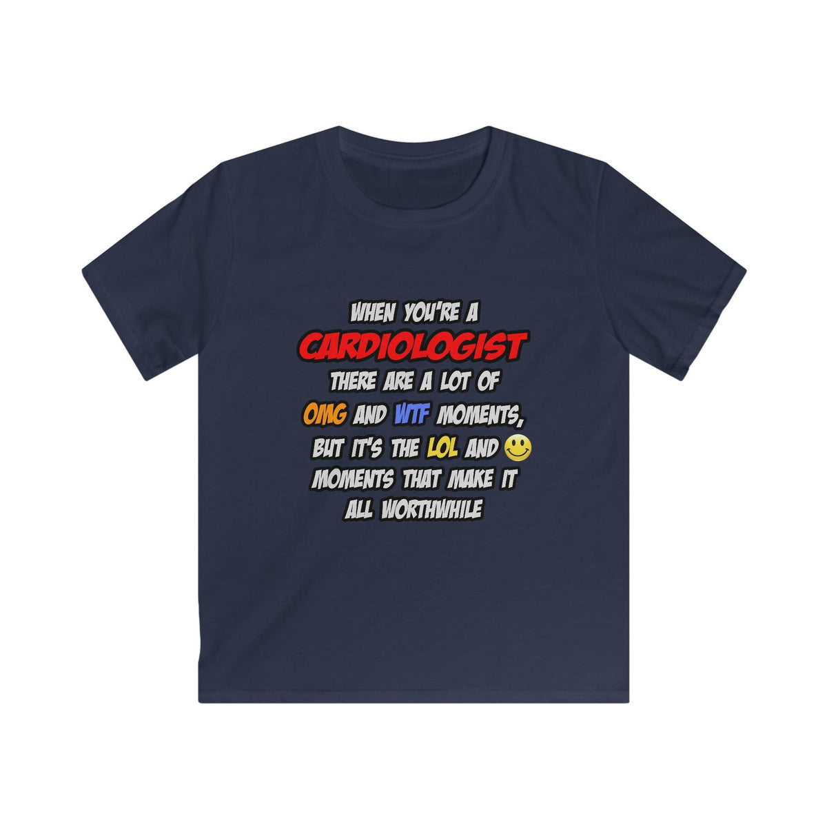 Cardiologist .. OMG WTF LOL - Kids Softstyle Tee