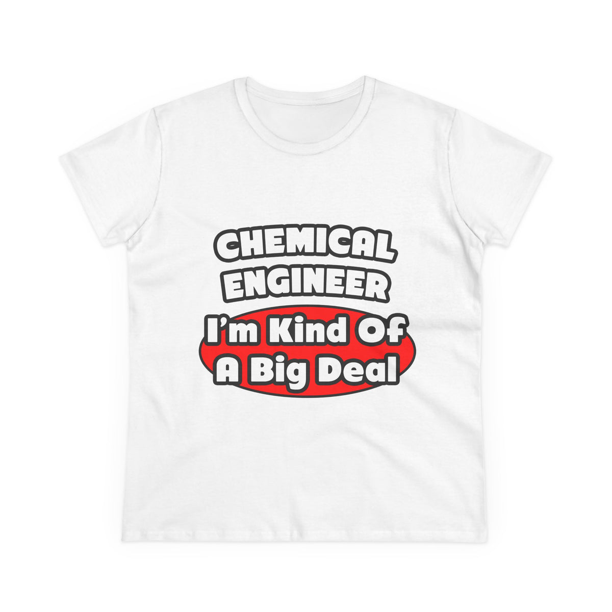 Chemical Engineer...Big Deal (2) - Women's Midweight Cotton Tee