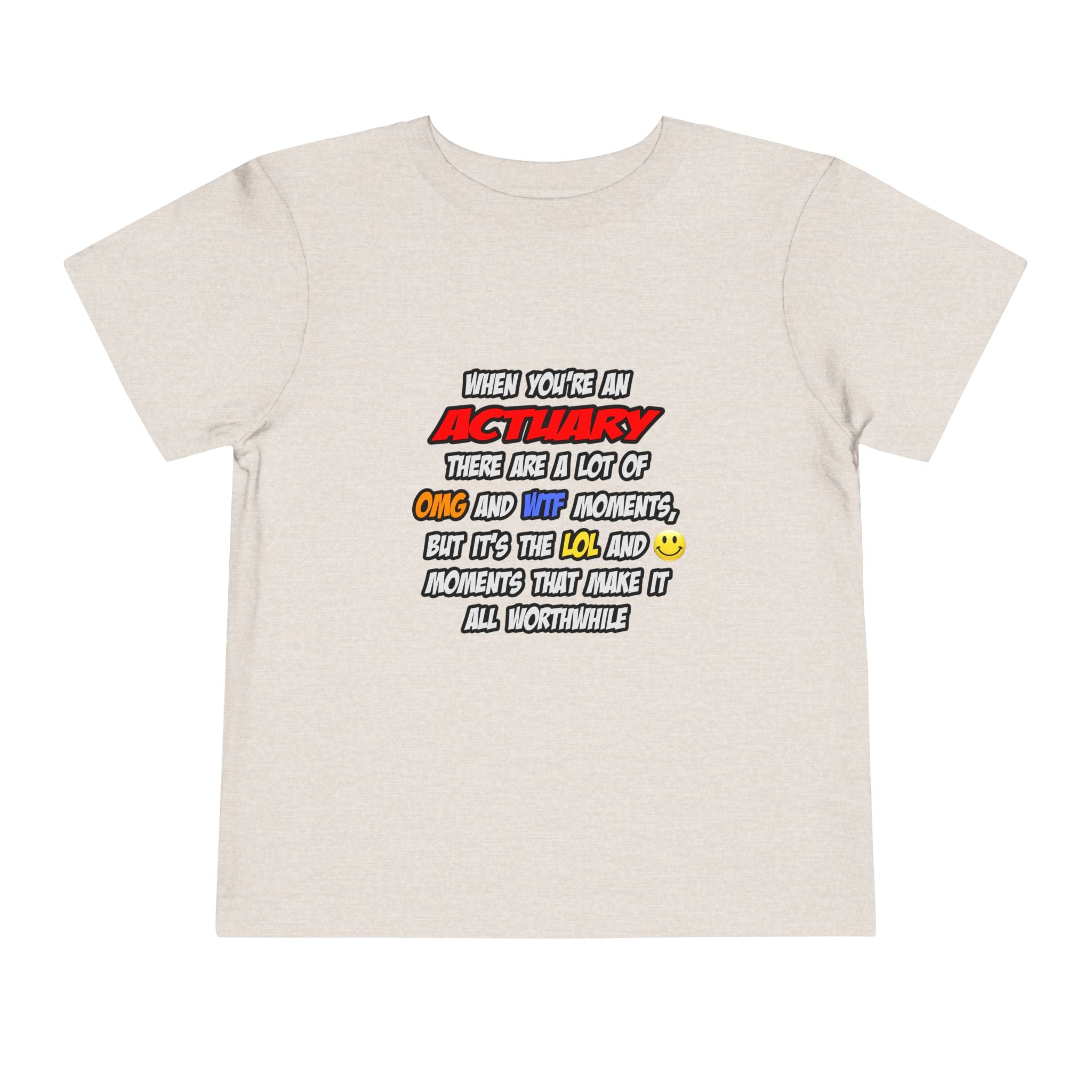 Actuary .. OMG WTF LOL - Toddler Short Sleeve Tee