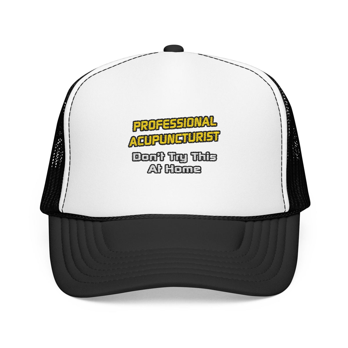 Professional Acupuncturist .. Joke - Foam Trucker Hat