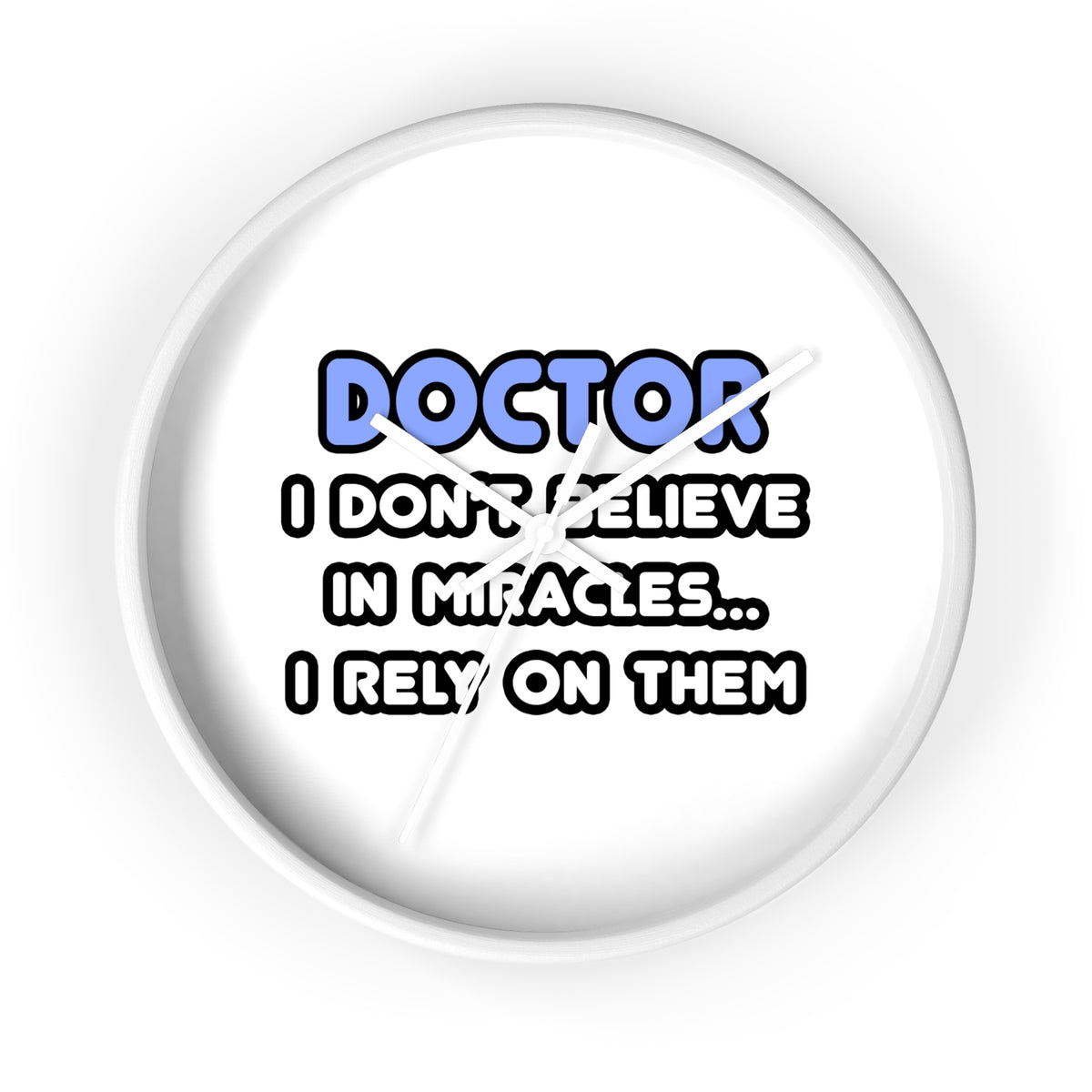 Miracles and Doctors - Wall Clock