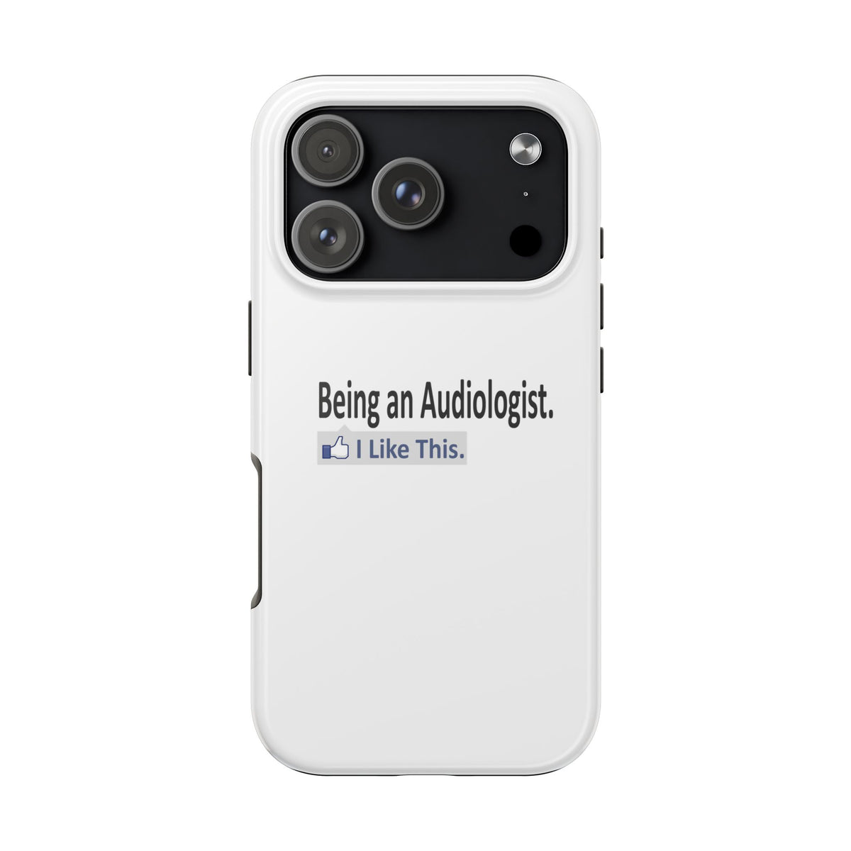 Being an Audiologist...I Like This - Tough Phone Cases