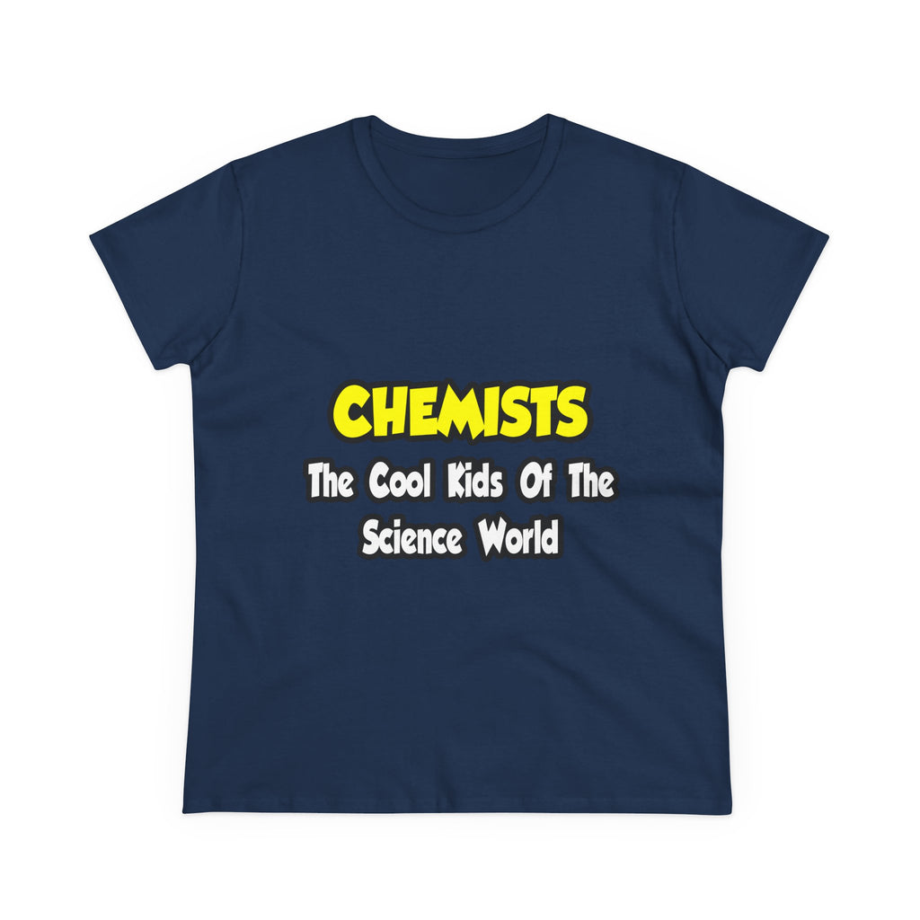 Chemists...Cool Kids of Science World - Women's Midweight Cotton Tee
