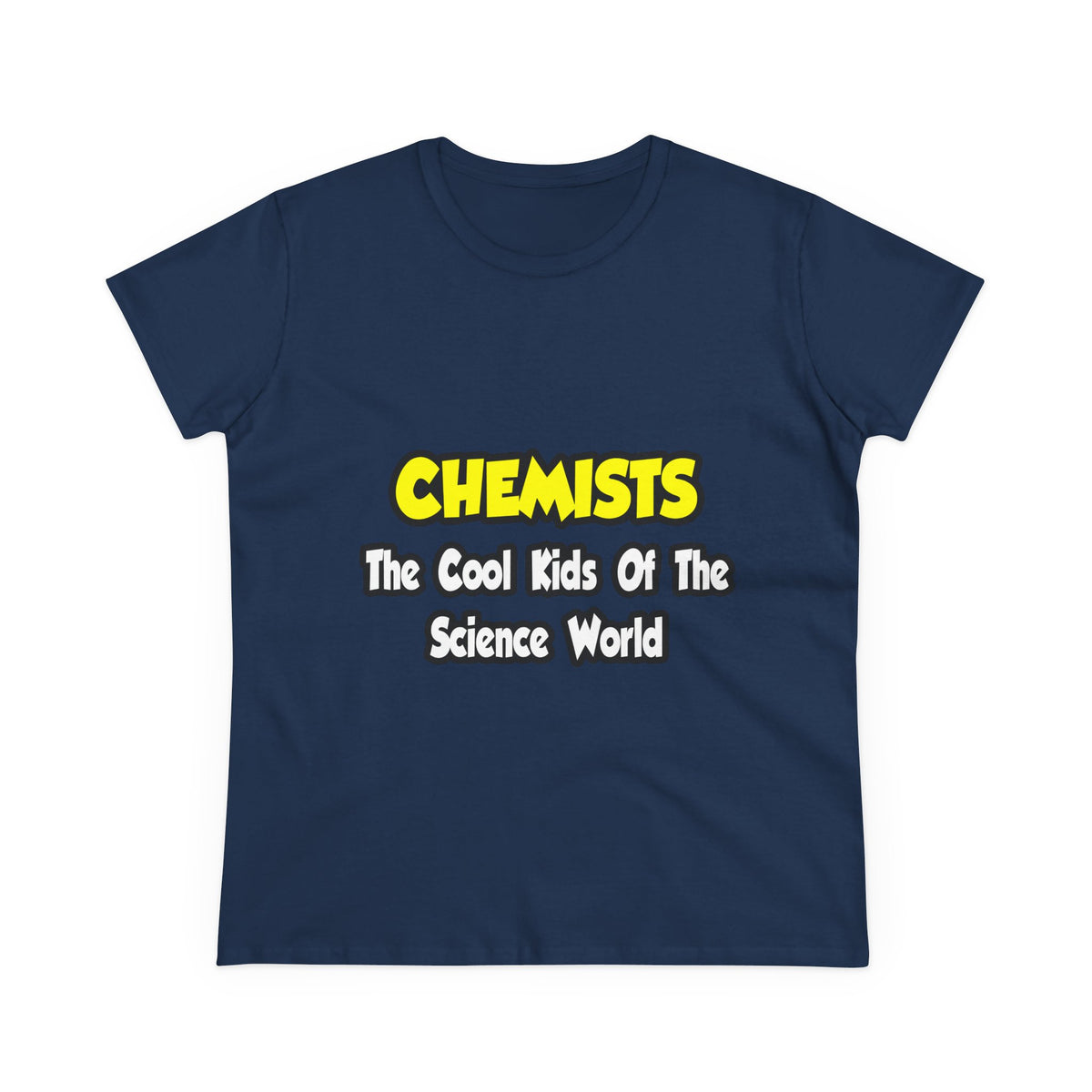 Chemists...Cool Kids of Science World - Women's Midweight Cotton Tee
