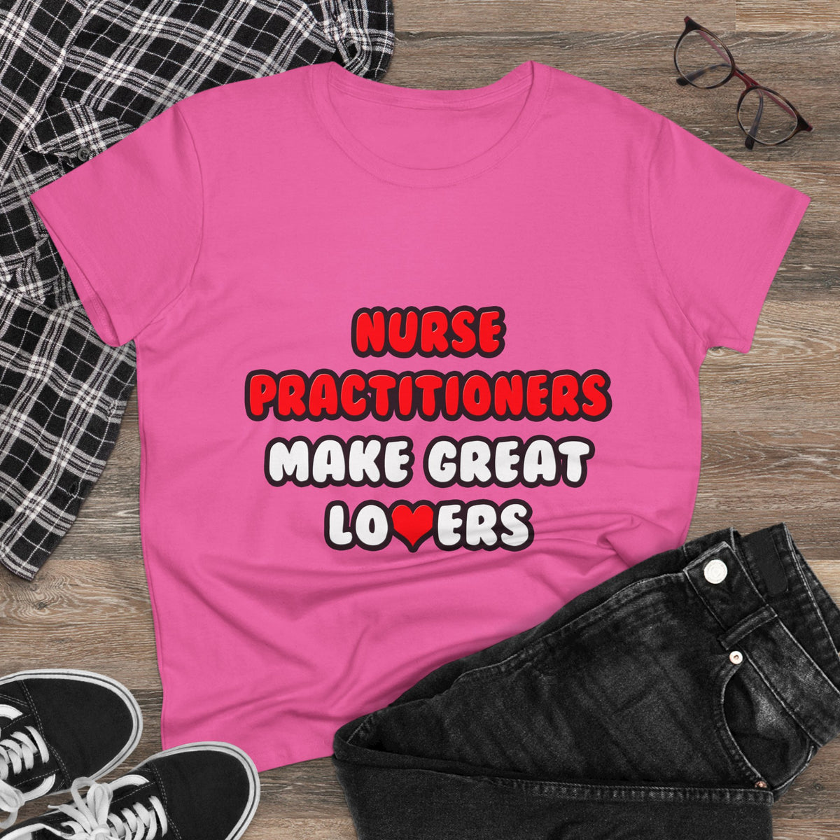 Nurse Practitioners Make Great Lovers - Women's Midweight Cotton Tee