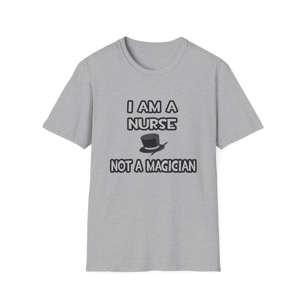 I Am A Nurse ... Not A Magician - Unisex Softstyle T-Shirt