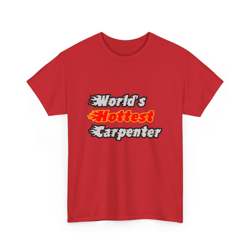 World's Hottest Carpenter - Unisex Heavy Cotton Tee