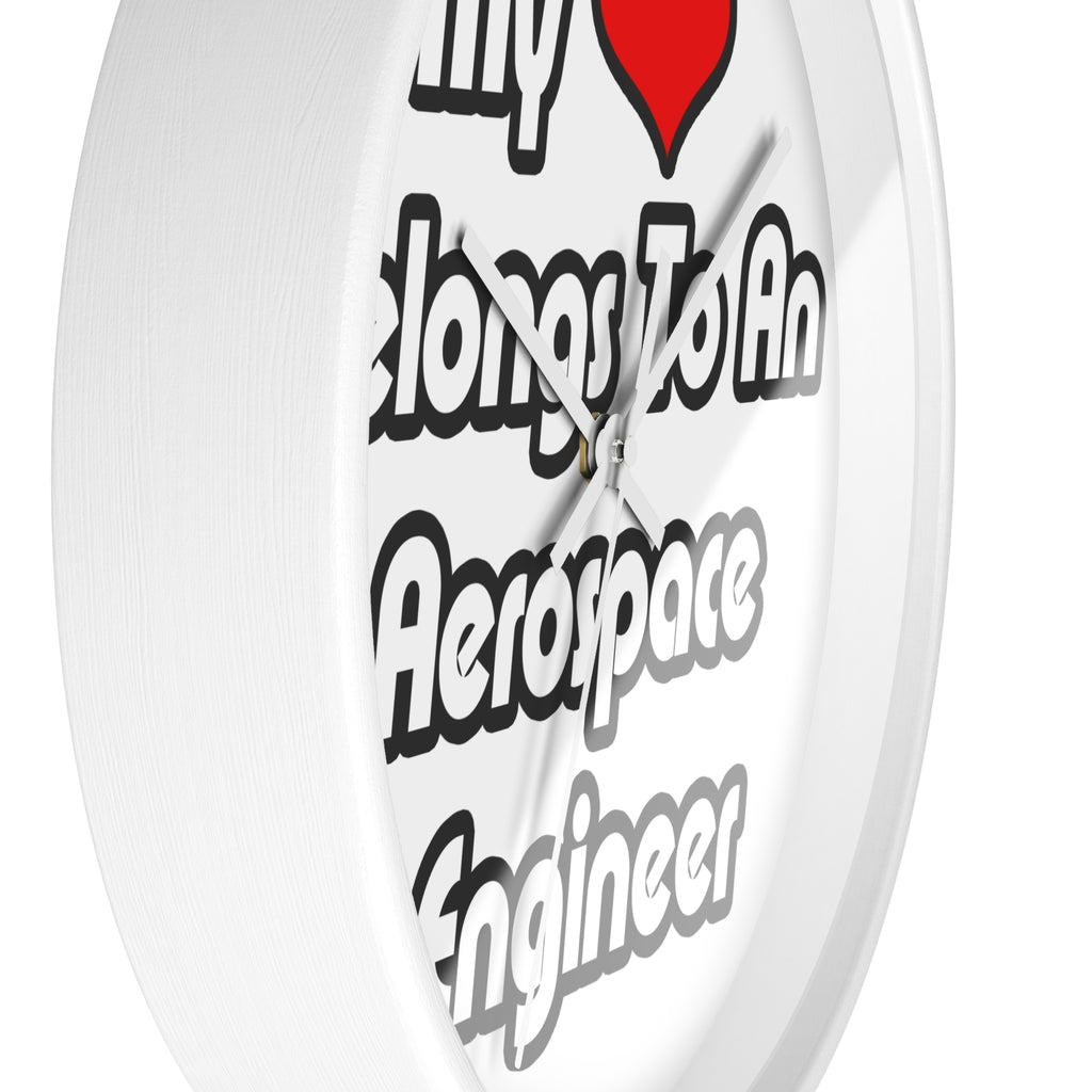 My Heart Belongs To An Aerospace Engineer - Wall Clock