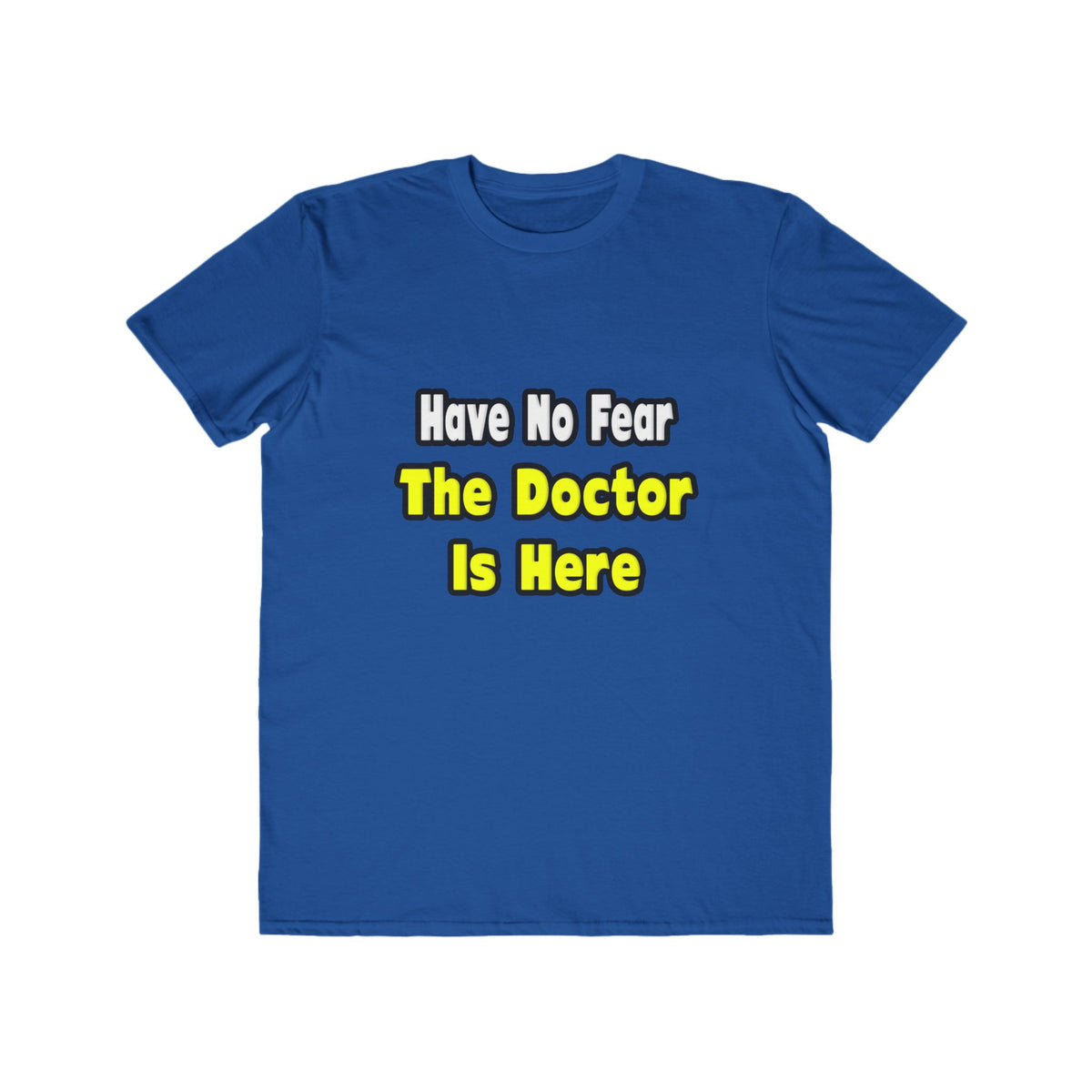 No Fear, The Doctor Is Here - Men's Lightweight Fashion Tee