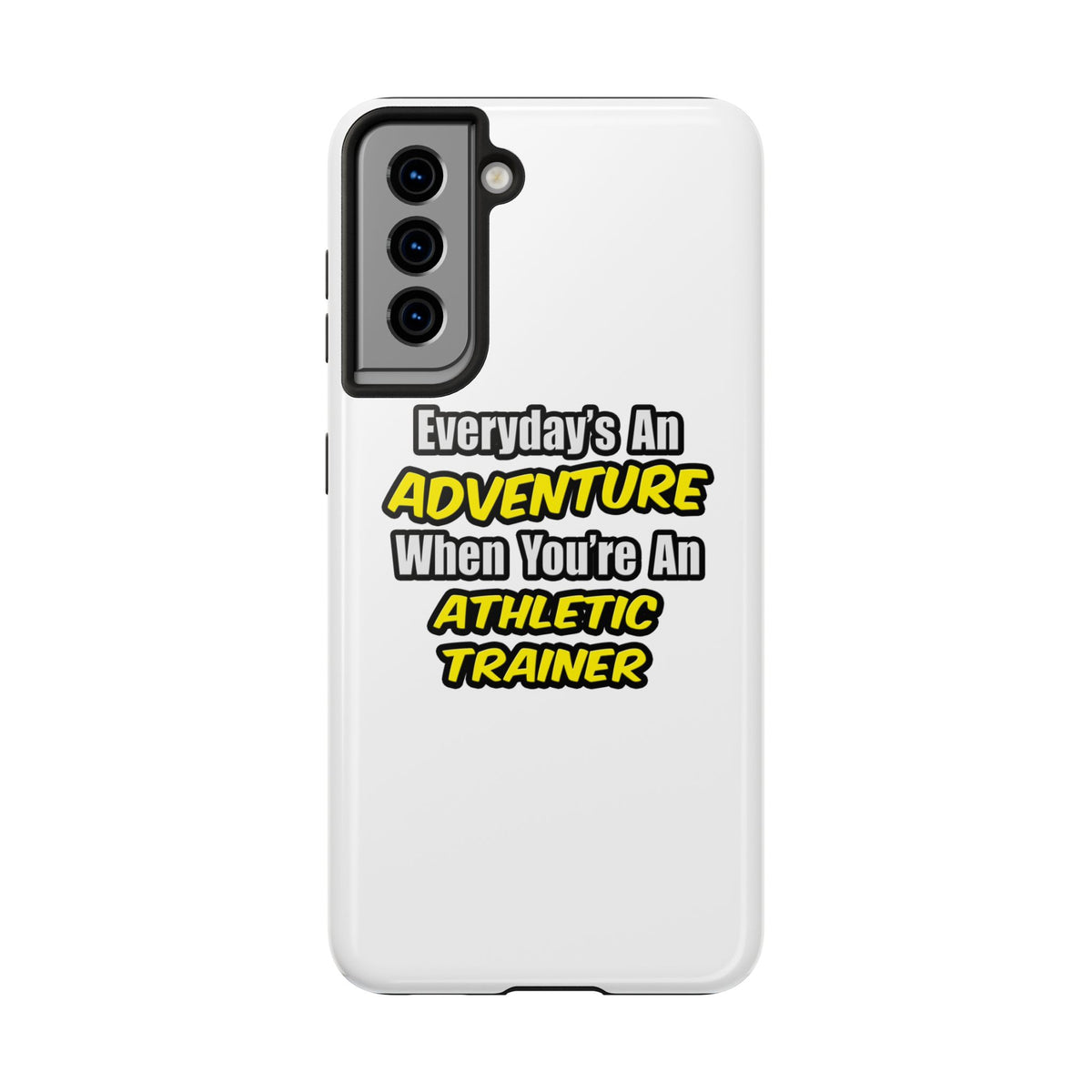 Everyday's An Adventure .. Athletic Trainer - Tough Phone Cases