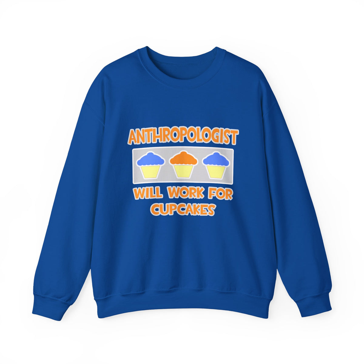 Anthropologist ... Will Work For Cupcakes - Unisex Heavy Blend™ Crewneck Sweatshirt
