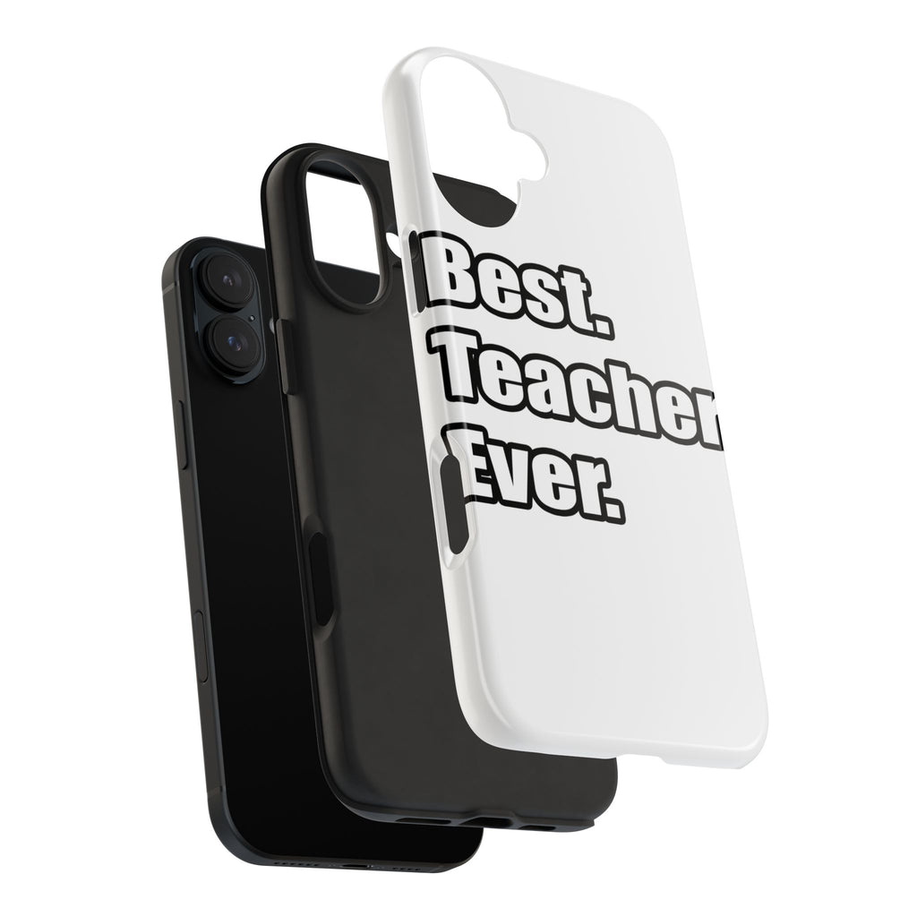best teacher ever - Tough Phone Cases