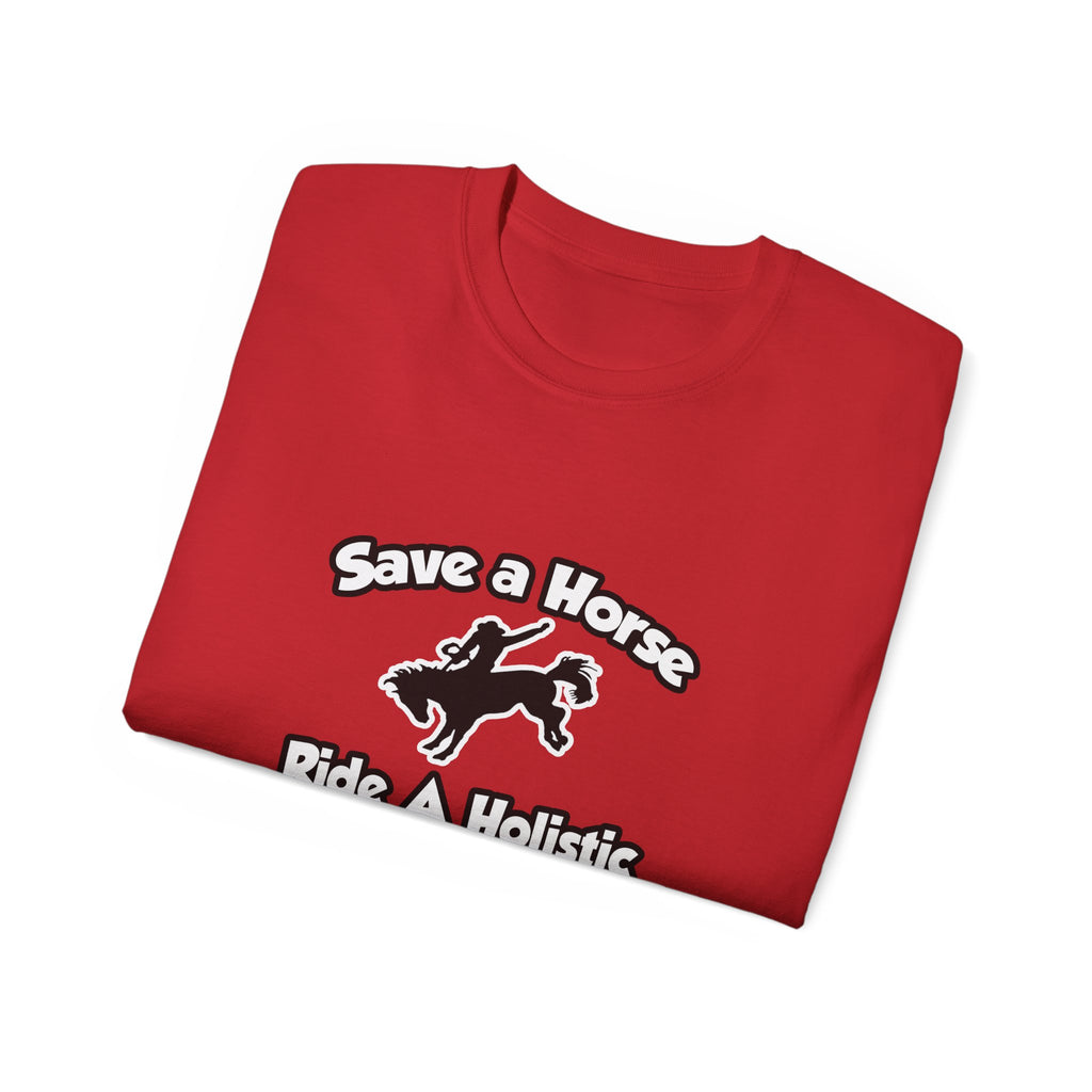Save a Horse, Ride a Holistic Nurse - Unisex Ultra Cotton Tee