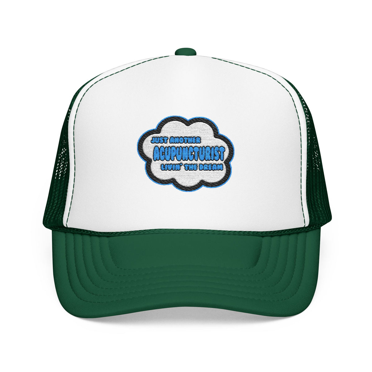 Acupuncturist .. Livin' The Dream - Foam Trucker Hat