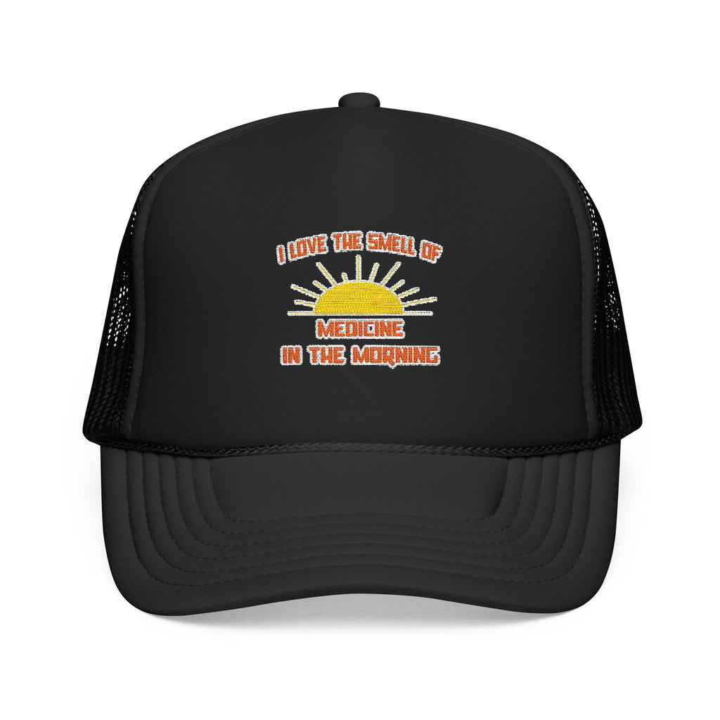 Smell of Medicine in the Morning - Foam Trucker Hat