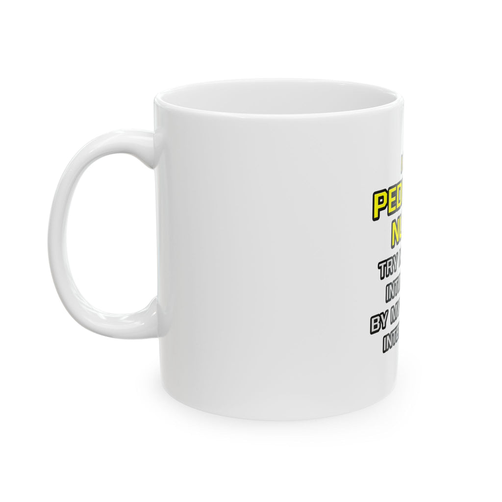 Pediatric Nurse...Superior Intelligence - Ceramic Mug, (11oz, 15oz)